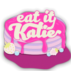 EAT IT KATIE!